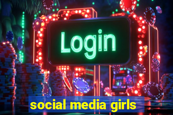 social media girls